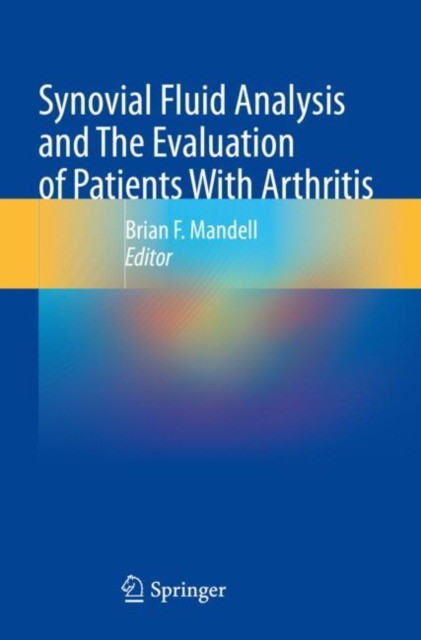 Synovial Fluid Analysis and The Evaluation of Patients With Arthritis