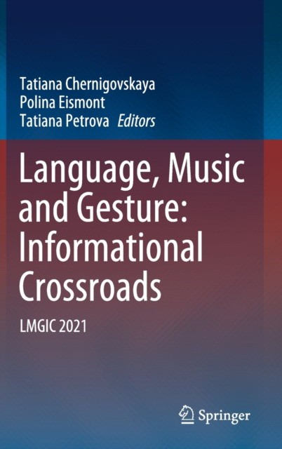 Language, Music and Gesture: Informational Crossroads: Lmgic 2021