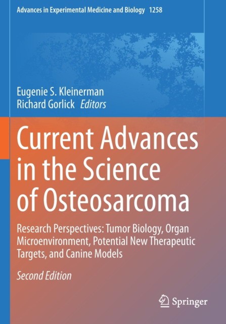 Current Advances in the Science of Osteosarcoma: Research Perspectives: Tumor Biology, Organ Microenvironment, Potential New Therapeutic Targets, and