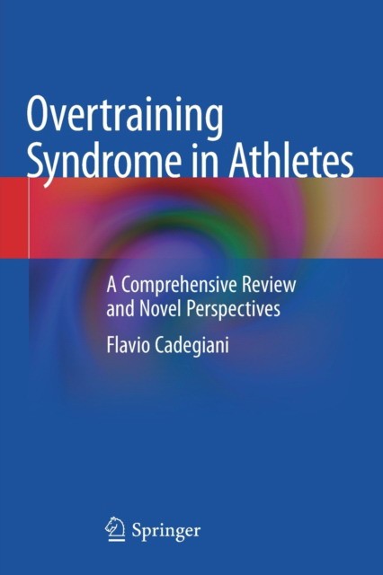 Overtraining Syndrome in Athletes: A Comprehensive Review and Novel Perspectives