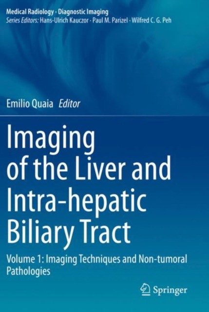 Imaging of the Liver and Intra-hepatic Biliary Tract: Volume 1: Imaging Techniques and Non-tumoral Pathologies
