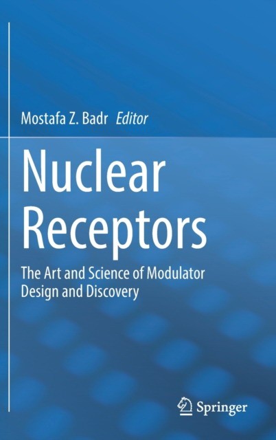 Nuclear Receptors: The Art and Science of Modulator Design and Discovery