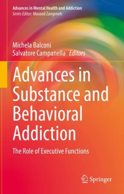Advances in Substance and Behavioral Addiction: The Role of Executive Functions
