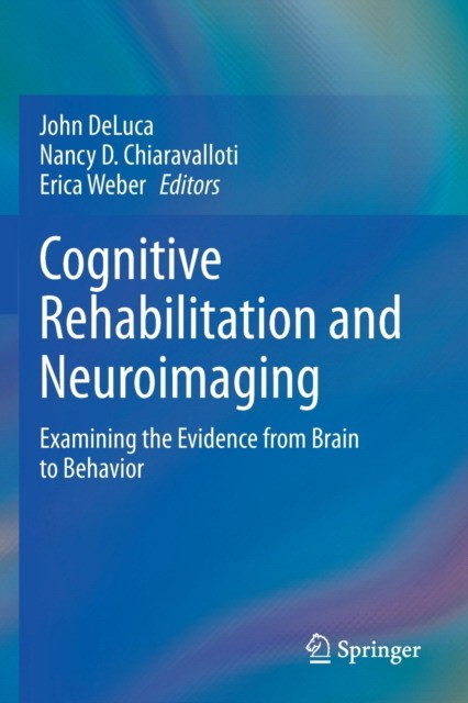 Cognitive Rehabilitation and Neuroimaging: Examining the Evidence from Brain to Behavior