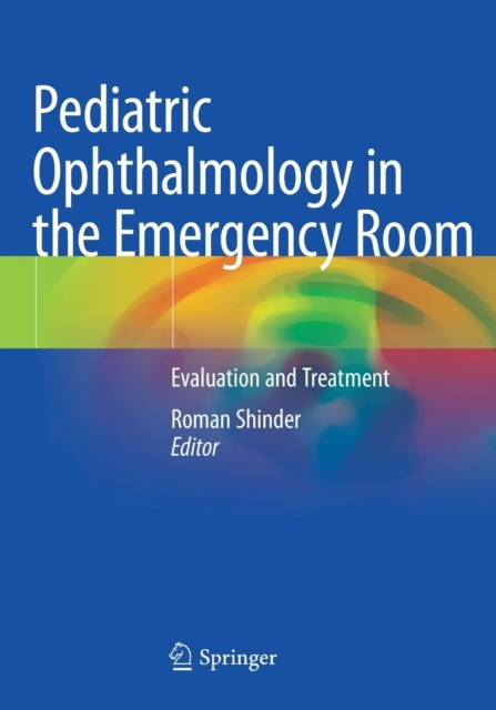 Pediatric Ophthalmology in the Emergency Room: Evaluation and Treatment