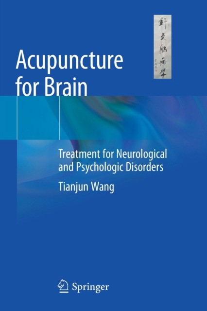 Acupuncture for Brain: Treatment for Neurological and Psychologic Disorders