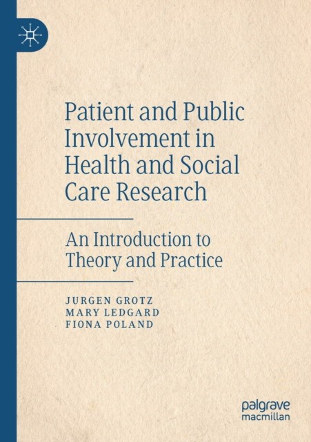 Patient and Public Involvement in Health and Social Care Research: An Introduction to Theory and Practice