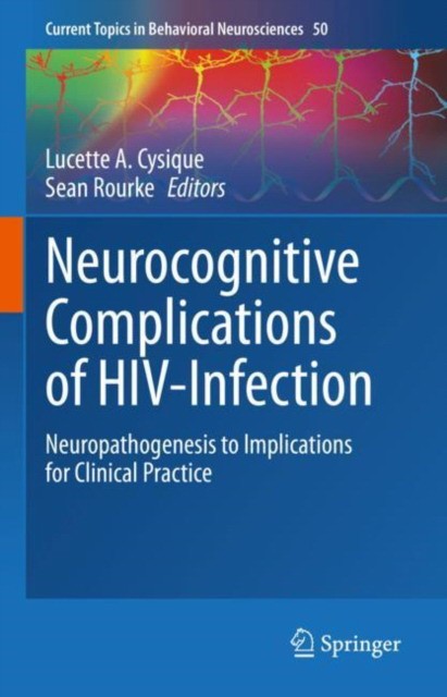 Neurocognitive Complications of Hiv-Infection: Neuropathogenesis to Implications for Clinical Practice