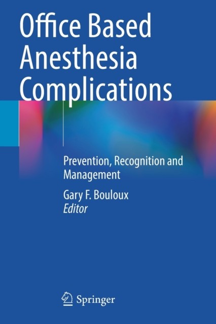 Office Based Anesthesia Complications: Prevention, Recognition and Management
