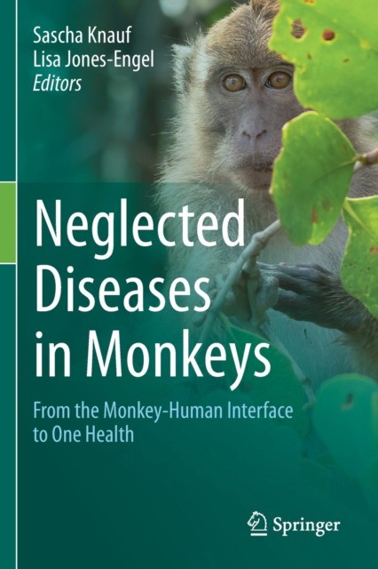 Neglected Diseases in Monkeys: From the Monkey-Human Interface to One Health