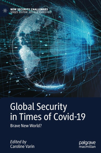 Global Security in Times of Covid-19: Brave New World'