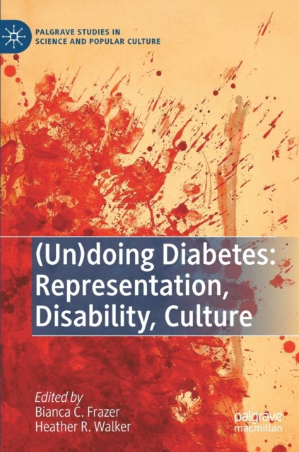 (Un)Doing Diabetes: Representation, Disability, Culture