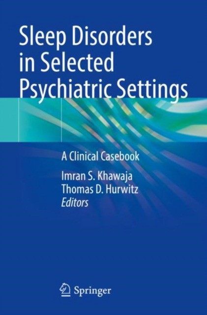 Sleep Disorders in Selected Psychiatric Settings: A Clinical Casebook
