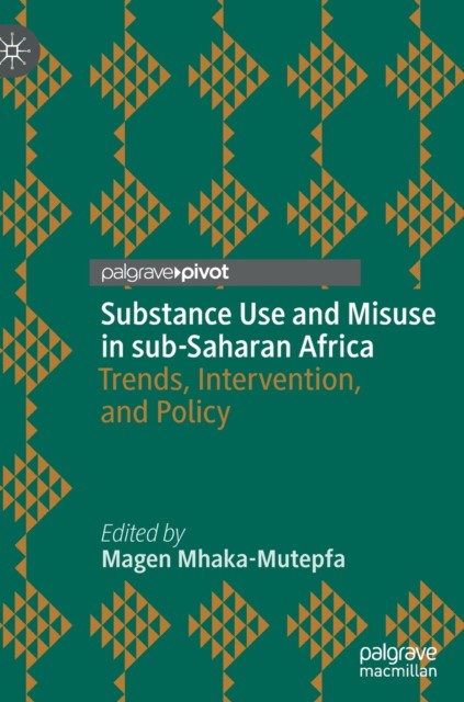 Substance Use and Misuse in Sub-Saharan Africa: Trends, Intervention, and Policy
