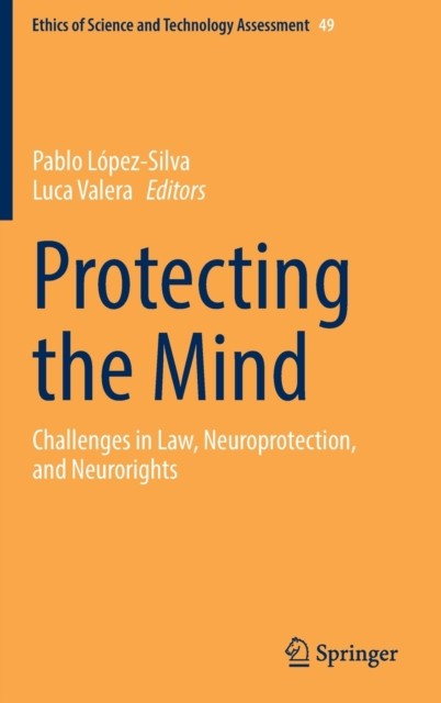 Protecting the Mind: Challenges in Law, Neuroprotection, and Neurorights