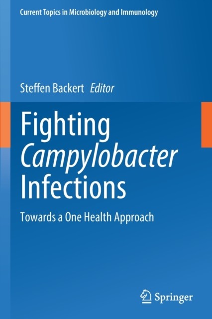 Fighting Campylobacter Infections: Towards a One Health Approach