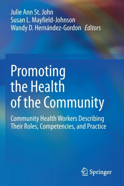 Promoting the Health of the Community: Community Health Workers Describing Their Roles, Competencies, and Practice