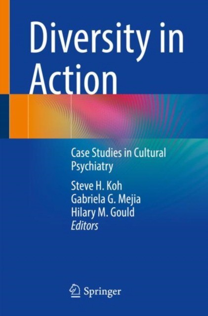 Diversity in Action: Case Studies in Cultural Psychiatry
