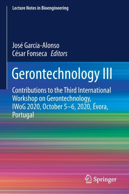 Gerontechnology III: Contributions to the Third International Workshop on Gerontechnology, IWoG 2020, October 5-6, 2020, Йvora, Portugal