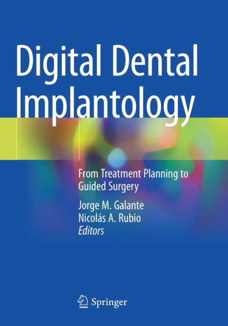 Digital Dental Implantology: From Treatment Planning to Guided Surgery
