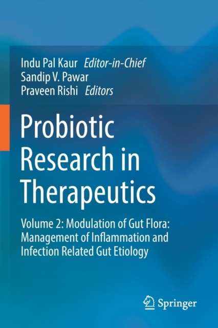 Probiotic Research in Therapeutics: Volume 2: Modulation of Gut Flora: Management of Inflammation and Infection Related Gut Etiology