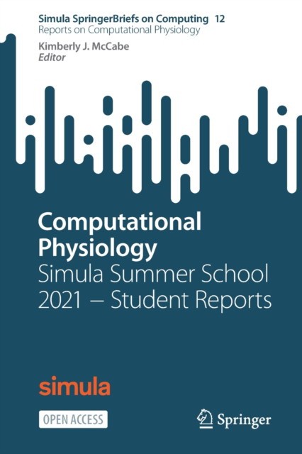 Computational Physiology: Simula Summer School 2021 - Student Reports