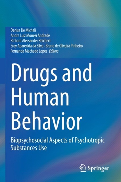 Drugs and Human Behavior: Biopsychosocial Aspects of Psychotropic Substances Use