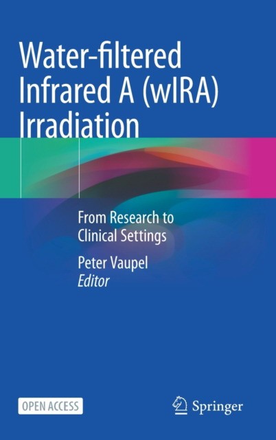 Water-filtered Infrared A (wIRA) Irradiation: From Research to Clinical Settings