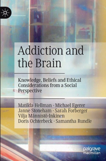 Addiction and the Brain: Knowledge, Beliefs and Ethical Considerations from a Social Perspective