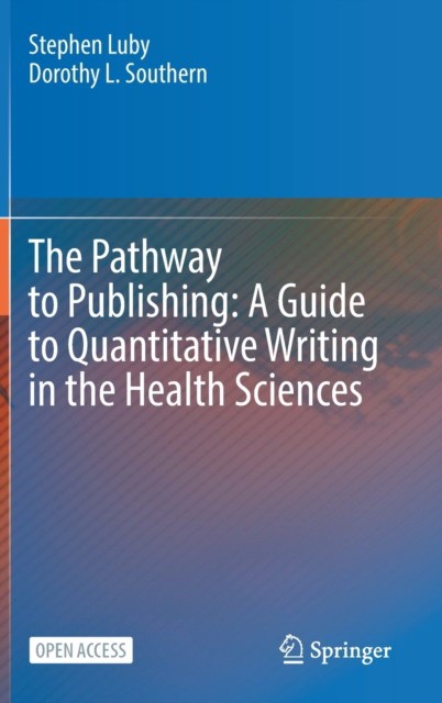 Pathway to publishing: a guide to quantitative writing in the health sciences