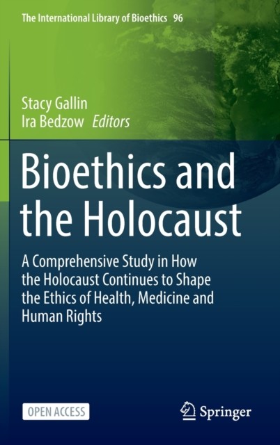 Bioethics and the Holocaust