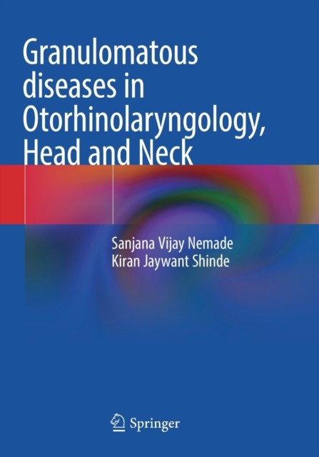 Granulomatous diseases in Otorhinolaryngology, Head and Neck