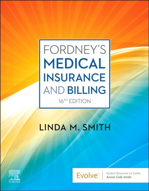 Fordney`s medical insurance and billing