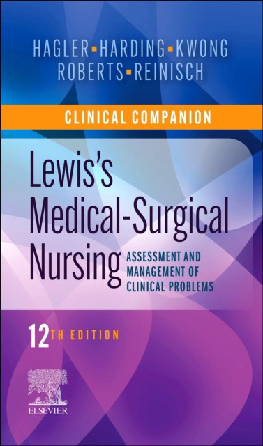 Clinical Companion to Lewis's Medical-Surgical Nursing, 12 Ed