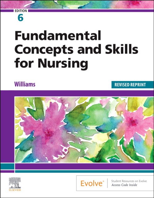 Fundamental concepts and skills for nursing - revised reprint