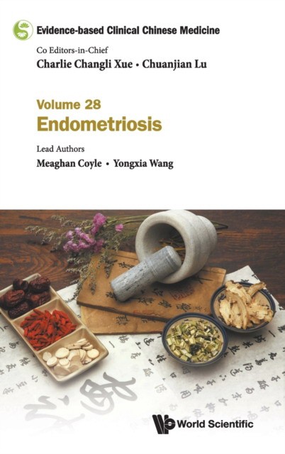Evidence-based Clinical Chinese Medicine: Volume 28: Endometriosis