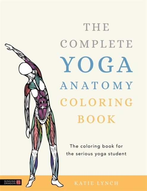 Complete Yoga Anatomy Coloring Book