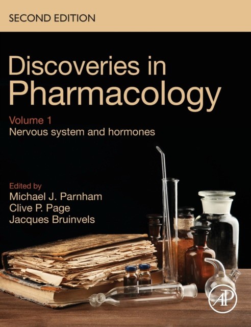Discoveries In Pharmacology - Volume 1 - Nervous System And Hormones