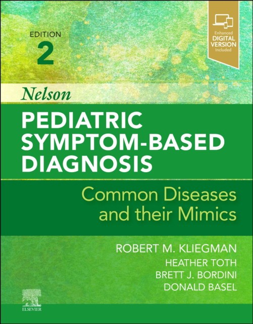 Nelson pediatric symptom-based diagnosis: common diseases and their mimics