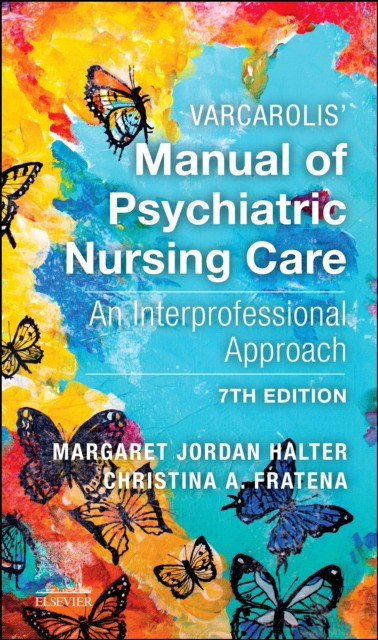 Varcarolis` manual of psychiatric nursing care