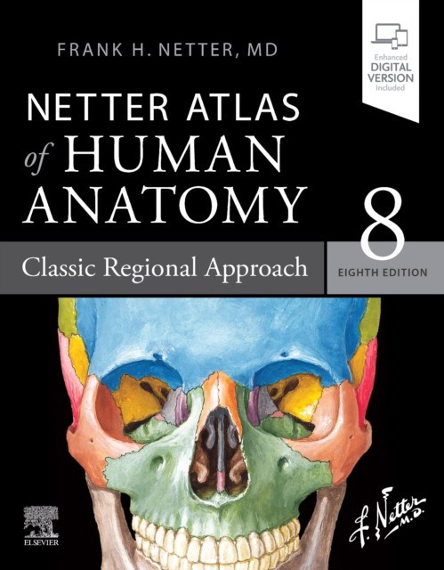 Netter Atlas of Human Anatomy: Classic Regional Approach, 8 Ed. + eBook