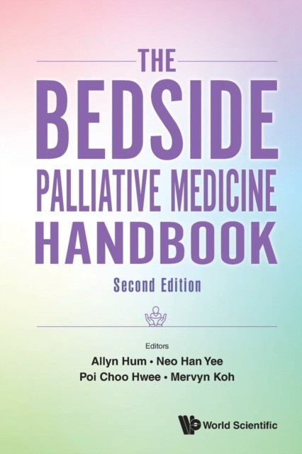 The Bedside Palliative Medicine Handbook: Second Edition