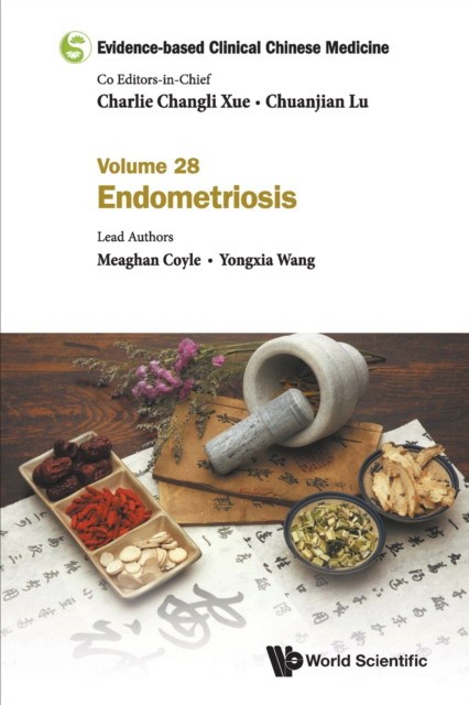 Evidence-based Clinical Chinese Medicine: Volume 28: Endometriosis