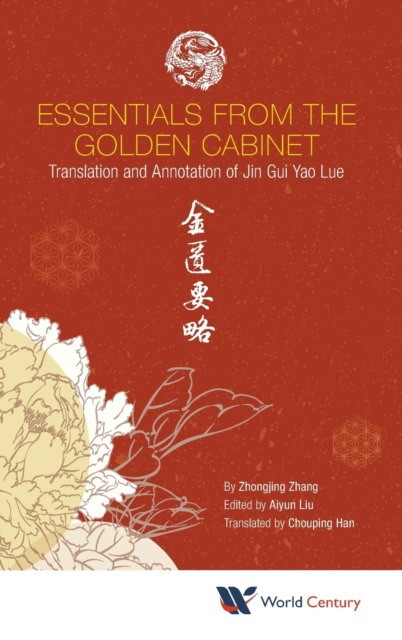 Translation And Annotation Of Jin Gui Yao Lue: Essentials From The Golden Cabinet