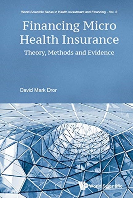 Financing Micro Health Insurance: Theory, Methods and Evidence