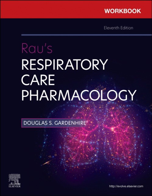 Workbook for rau`s respiratory care pharmacology