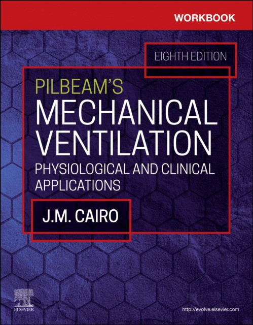 Workbook for pilbeam`s mechanical ventilation