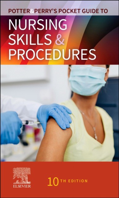 Potter & perry`s pocket guide to nursing skills & procedures