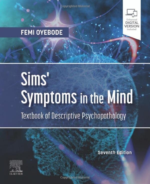 Sims` symptoms in the mind: textbook of descriptive psychopathology