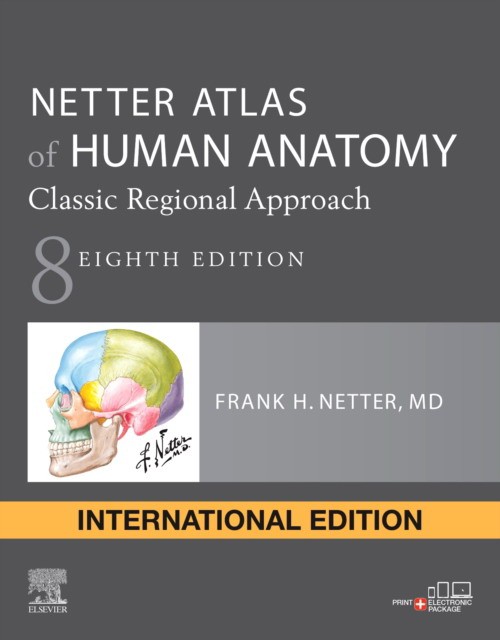 Netter Atlas Of Human Anatomy: Classic Regional Approach, International Edition 8